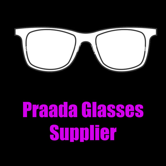 Pradaa Glasses Supplier