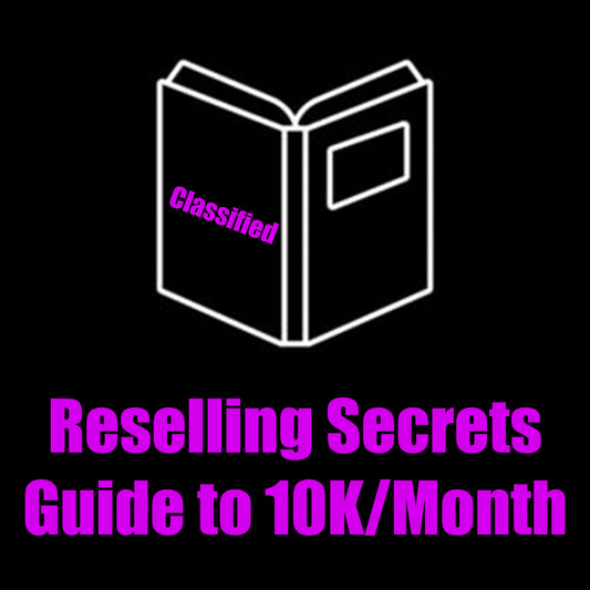 Reselling Secrets Guide to $10,000/month